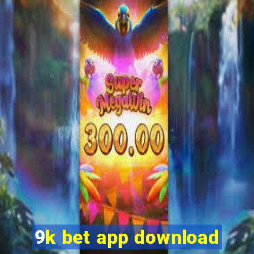 9k bet app download